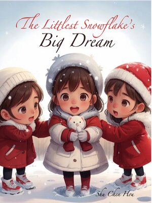 cover image of The Littlest Snowflake's Big Dream